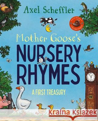 Mother Goose's Nursery Rhymes: A Complete Collection of All Your Favourites AXEL SCHEFFLER 9781529055689 Pan Macmillan - książka