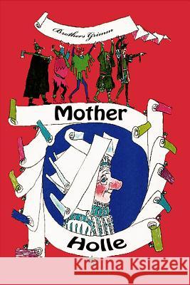 Mother Holle Brothers Grimm 9781530640782 Createspace Independent Publishing Platform - książka