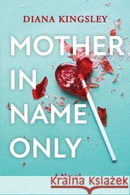Mother in Name Only Diana Kingsley 9781947708983 Citrine Publishing - książka