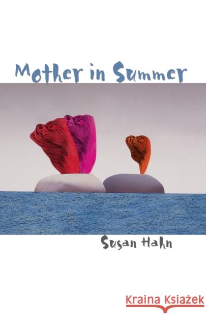Mother in Summer Susan Firestone Hahn 9780810151291 Triquarterly Books - książka