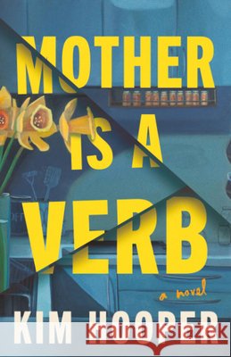 Mother Is a Verb Kim Hooper 9781662526404 Lake Union Publishing - książka