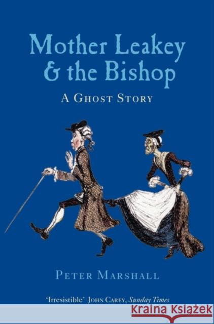 Mother Leakey and the Bishop: A Ghost Story Marshall, Peter 9780199532070 OXFORD UNIVERSITY PRESS - książka