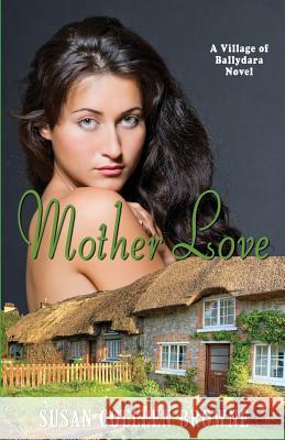 Mother Love Susan Colleen Browne 9780981607757 Whitethorn Press LLC - książka