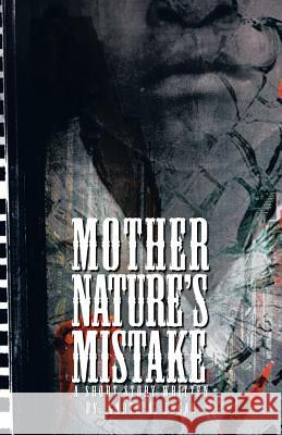 Mother Nature's Mistake Garth a. Edgar 9781475965438 iUniverse.com - książka