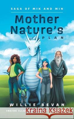 Mother Nature\'s Plan: Saga of Mik and Min Willie Bevan Ella Bevan 9781039149946 FriesenPress - książka