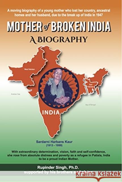 Mother of Broken India: A Biography of Harbans Kaur (1913-1999) Rupinder Singh 9780857196231 Harriman House Publishing - książka