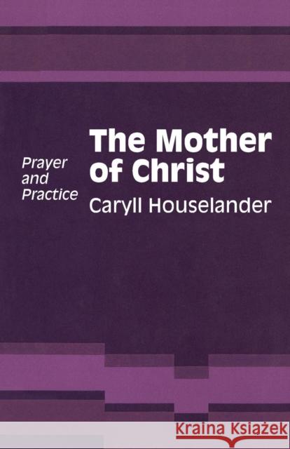 Mother of Christ Houselander, Caryll 9780722078136 Sheed & Ward - książka