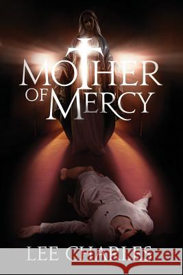 Mother of Mercy Lee Charles 9781484981351 Createspace - książka