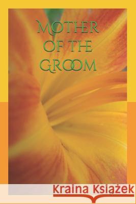 Mother of the Groom T. Williams 9781099632402 Independently Published - książka