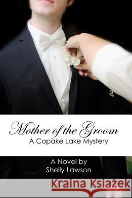 Mother of the Groom Shelly Lawson 9781523217311 Createspace Independent Publishing Platform - książka