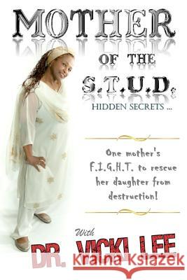 Mother of The STUD: Hidden Secrets Lee-Johnson, Vicki 9781516913831 Createspace Independent Publishing Platform - książka