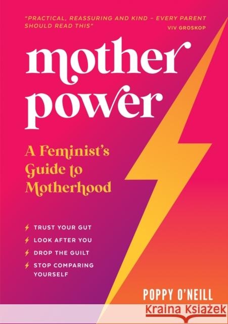 Mother Power: A Feminist's Guide to Motherhood Poppy O'Neill 9781800072787 Summersdale Publishers - książka