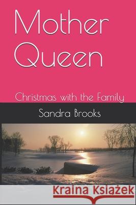 Mother Queen: Christmas with the Family Sandra D. Brooks 9781081164034 Independently Published - książka