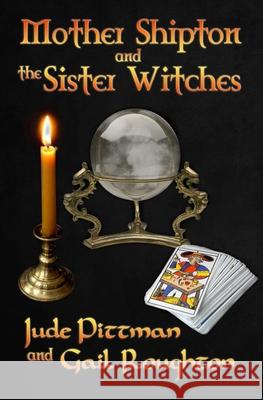 Mother Shipton and the Sister Witches Gail Roughton Jude Pittman 9780228615156 BWL Publishing Inc. - książka