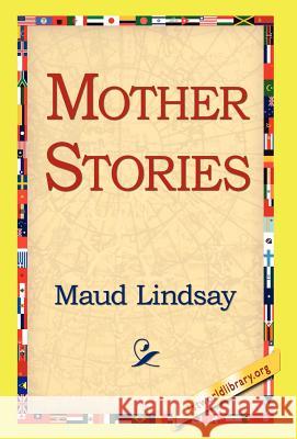 Mother Stories Maud Lindsay 9781421814926 1st World Library - książka