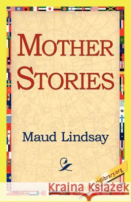 Mother Stories Maud Lindsay 9781421815923 1st World Library - książka