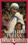 Mother Teresa: A Biography Greene, Meg 9780313327711 Greenwood Publishing Group
