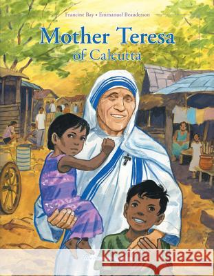 Mother Teresa of Calcutta Francine Bay Emmanuel Beaudesson 9781621641421 Magnificat - książka