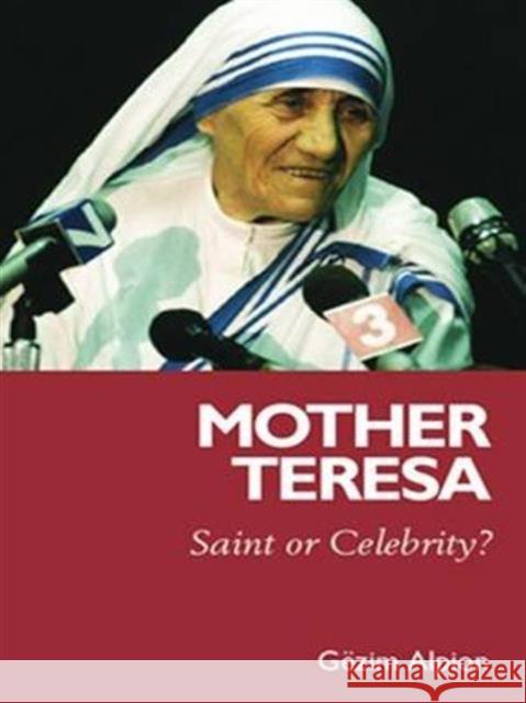 Mother Teresa: Saint or Celebrity? Alpion, Gezim 9780415392464 Routledge - książka