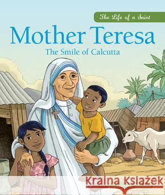 Mother Teresa: The Smile of Calcutta Charlotte Grossetete Catherine Chion 9781621641353 Magnificat - książka