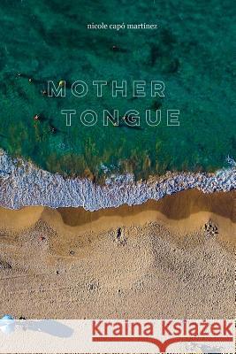 Mother Tongue Nicole Cap 9781718723474 Createspace Independent Publishing Platform - książka