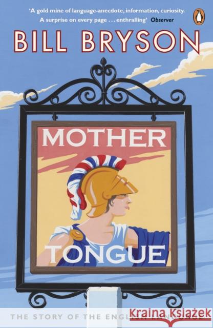 Mother Tongue: The Story of the English Language Bill Bryson 9780141040080 Penguin Books Ltd - książka