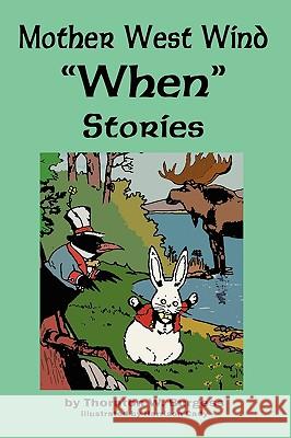 Mother West Wind 'When' Stories Burgess, Thornton W. 9781604598049 Flying Chipmunk Publishing - książka