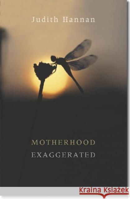 Motherhood Exaggerated Judith Hannan 9781933880273 CavanKerry Press - książka