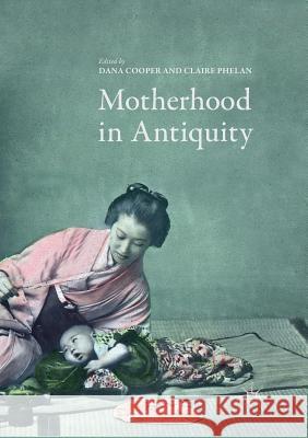 Motherhood in Antiquity Dana Cooper Claire Phelan 9783319840420 Palgrave MacMillan - książka