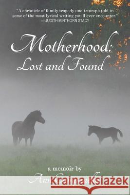 Motherhood: Lost and Found: A memoir Campanella, Ann 9780615915371 Bridge - książka