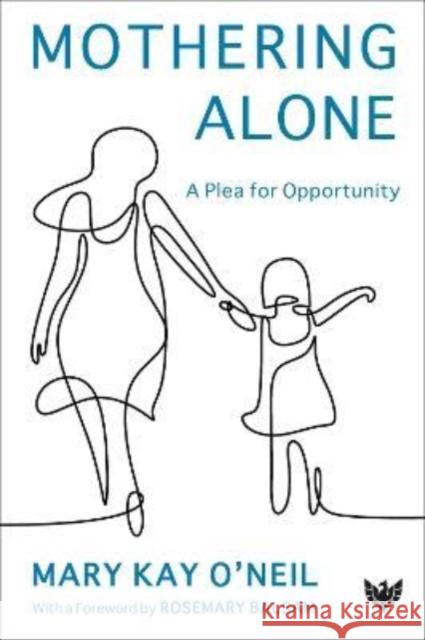 Mothering Alone: A Plea for Opportunity Mary Kay O'Neil 9781912691319 Karnac Books - książka