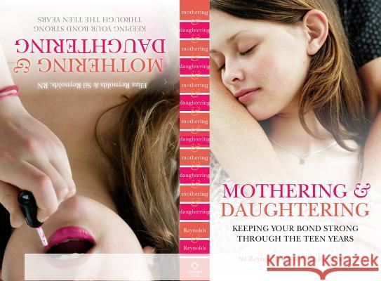 Mothering and Daughtering: Keeping Your Bond Strong Through the Teen Years Reynolds, Eliza 9781604078855  - książka