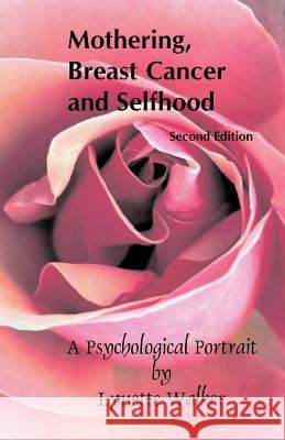 Mothering, Breast Cancer and Selfhood Lynette Walker 9781553694847 Trafford Publishing - książka