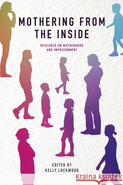 Mothering from the Inside: Research on Motherhood and Imprisonment Kelly Lockwood 9781789733440 Emerald Publishing Limited - książka