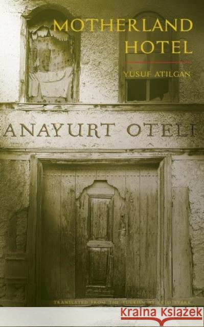 Motherland Hotel Yusuf Atilgan Yusuf Atlgan Fred, PhD Stark 9780872867116 City Lights Books - książka