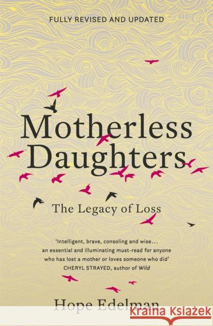 Motherless Daughters: The Legacy of Loss Hope Edelman   9781473695610 Hodder & Stoughton - książka