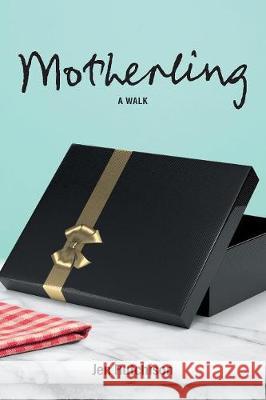 Motherling: A Walk Jen Hutchison 9781925902020 Journeys to Words Publishing - książka