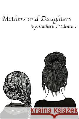 Mothers and Daughters Catherine Valentine 9781500599898 Createspace - książka
