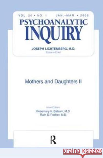 Mothers and Daughters II: Psychoanalytic Inquiry, 26.1 Rosemary H. Balsam 9781138428799 Routledge - książka