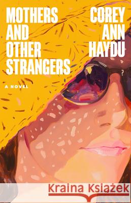 Mothers and Other Strangers Corey Ann Haydu 9780316607766 Little Brown and Company - książka