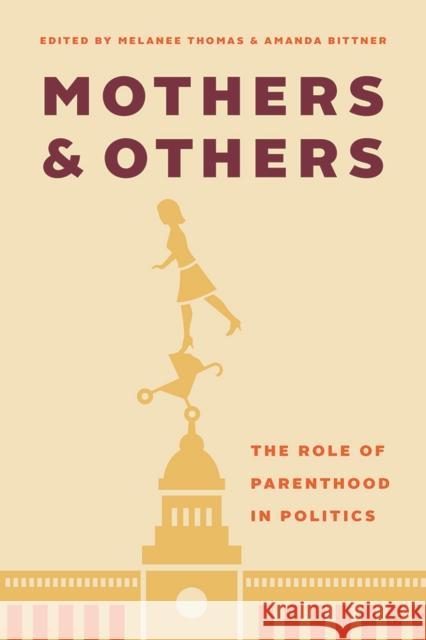 Mothers and Others: The Role of Parenthood in Politics Melanee Thomas Amanda Bittner 9780774834582 UBC Press - książka