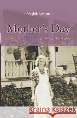 Mother's Day Virginia Gwynn 9780991466306 Southern Star Press LLC - książka