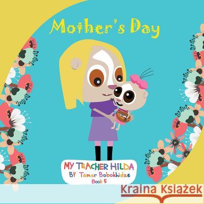 Mother's Day Tamar Bobokhidze Salome Eqizashvili Pawan Mishra 9781947960114 Lune Spark LLC - książka