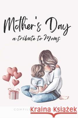 Mother's Day: A Tribute to Moms Joy Alex Obella Reihana Abdullah Faranaz Mahmood Khan 9789811871146 Hope Publishing Company (AL) - książka