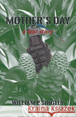 Mother's Day: A War Story William Singley 9781532064159 iUniverse - książka