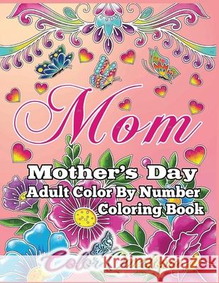 Mother's Day Coloring Book -Mom- Adult Color by Number Color Questopia 9781954883123 Color Questopia - książka