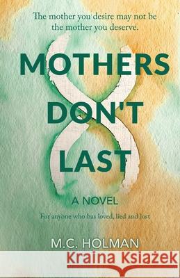 Mothers Don't Last M. C. Holman 9781662960475 Gatekeeper Press - książka