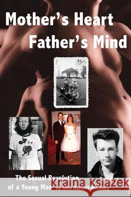 Mother's Heart, Father's Mind: The Sexual Revolution of a Young Man John McCleary Joan McCleary 9780966868746 Slow Limbo Publishing - książka