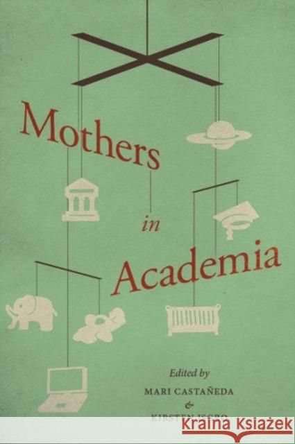 Mothers in Academia Mari Castaneda 9780231160049  - książka