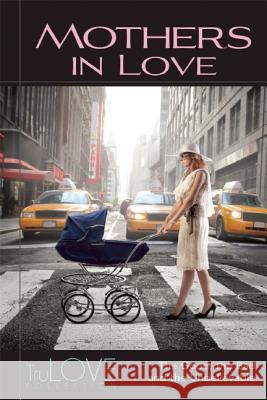 Mothers in Love: Trulove Collection Anonymous-Broadlit                       Ron Hogan Broadlit 9780988762794 Broadlit - książka